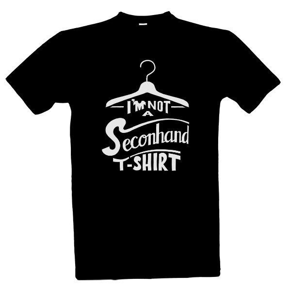 Tričko s potiskem I'm not a seconhand t-shirt