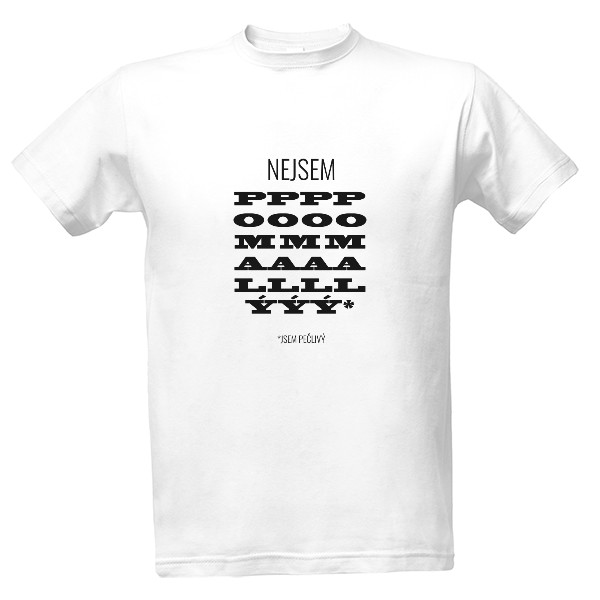 Tričko s potiskem Nejsem pomalý, jsem pečlivý