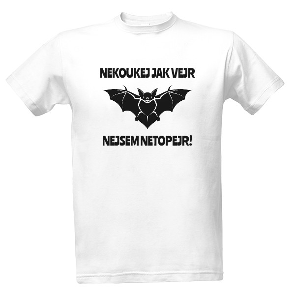 Nekoukej jak vejr, nejsem netopejr!
